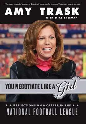 Negociezi ca o fată: Reflecții asupra unei cariere în Liga Națională de Fotbal - You Negotiate Like a Girl: Reflections on a Career in the National Football League