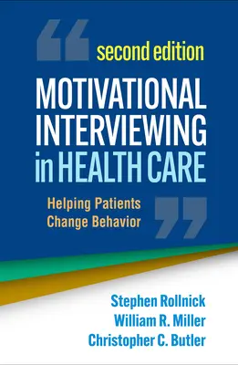 Interviul motivațional în asistența medicală: Ajutarea pacienților să-și schimbe comportamentul - Motivational Interviewing in Health Care: Helping Patients Change Behavior