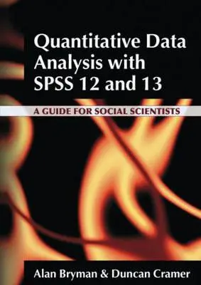 Analiza cantitativă a datelor cu SPSS 12 și 13: Ghid pentru cercetătorii în științe sociale - Quantitative Data Analysis with SPSS 12 and 13: A Guide for Social Scientists