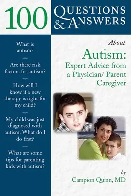 100 de întrebări și răspunsuri despre autism: Sfaturi de specialitate de la un medic/părinte îngrijitor: Sfaturi de specialitate de la un medic/părinte îngrijitor - 100 Questions & Answers about Autism: Expert Advice from a Physician/Parent Caregiver: Expert Advice from a Physician/Parent Caregiver