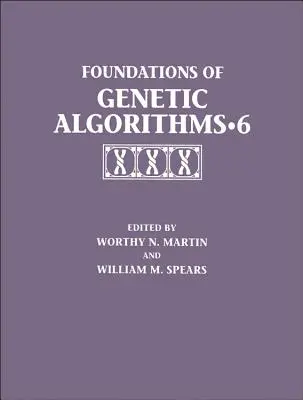 Fundamente ale algoritmilor genetici 2001 (Foga 6) - Foundations of Genetic Algorithms 2001 (Foga 6)
