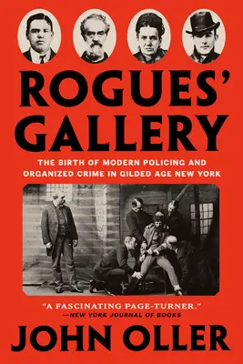 Rogues' Gallery: Nașterea poliției moderne și a crimei organizate în New York-ul epocii Gilded - Rogues' Gallery: The Birth of Modern Policing and Organized Crime in Gilded Age New York