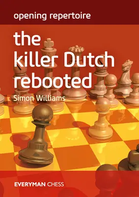 Repertoriul deschiderilor - The Killer Dutch Rebooted - Opening Repertoire - The Killer Dutch Rebooted