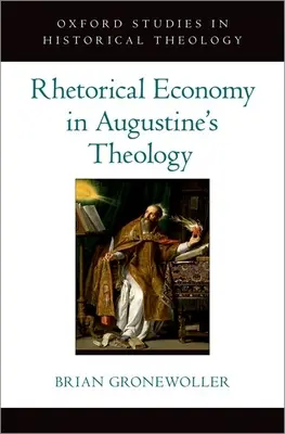 Economia retorică în teologia lui Augustin - Rhetorical Economy in Augustine's Theology