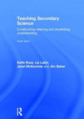 Predarea științelor în învățământul secundar: Construirea sensului și dezvoltarea înțelegerii - Teaching Secondary Science: Constructing Meaning and Developing Understanding