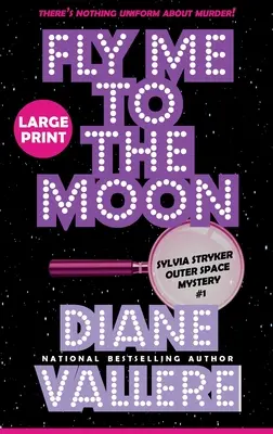 Fly Me to the Moon (Large Print): Un mister Sylvia Stryker Space Case - Fly Me to the Moon (Large Print): A Sylvia Stryker Space Case Mystery
