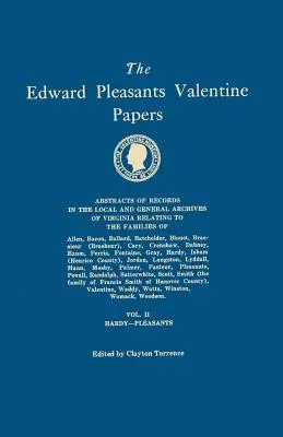 Documentele lui Edward Pleasants Valentine. Rezumate ale documentelor din arhivele locale și generale din Virginia. În patru volume. Volumul II: Familiile din - The Edward Pleasants Valentine Papers. Abstracts of the Records of the Local and General Archives of Virginia. In Four Volumes. Volume II: Families of