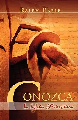 CONOZCA LA IGLESIA PRIMITIVA (spaniolă: Faceți cunoștință cu Biserica primară) - CONOZCA LA IGLESIA PRIMITIVA (Spanish: Meet the Early Church)