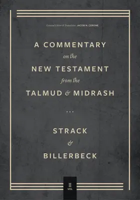 Comentariu asupra Noului Testament din Talmud și Midrash: Volumul 2, De la Marcu la Faptele Apostolilor - Commentary on the New Testament from the Talmud and Midrash: Volume 2, Mark Through Acts