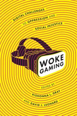 Woke Gaming: Provocări digitale la adresa opresiunii și nedreptății sociale - Woke Gaming: Digital Challenges to Oppression and Social Injustice