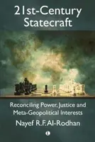 Statecraft în secolul XXI: Reconcilierea puterii, a justiției și a intereselor meta-geopolitice - 21st-Century Statecraft: Reconciling Power, Justice and Meta-Geopolitical Interests