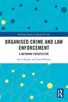 Crima organizată și aplicarea legii: A Network Perspective - Organised Crime and Law Enforcement: A Network Perspective