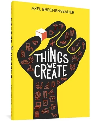 Lucrurile pe care le creăm - Things We Create