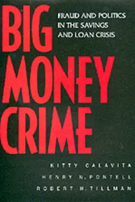 Big Money Crime: Fraudă și politică în criza economiilor și împrumuturilor - Big Money Crime: Fraud and Politics in the Savings and Loan Crisis