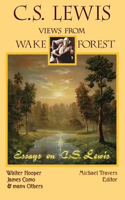 C.S. Lewis: Vederi din Wake Forest - C.S. Lewis: Views From Wake Forest