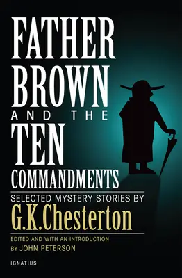 Părintele Brown și cele zece porunci: Povestiri misterioase alese - Father Brown and the Ten Commandments: Selected Mystery Stories