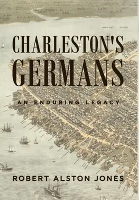 Germanii din Charleston: O moștenire durabilă - Charleston's Germans: An Enduring Legacy