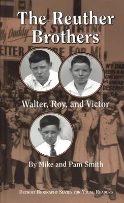 Frații Reuther: Walter, Roy și Victor - The Reuther Brothers: Walter, Roy, and Victor