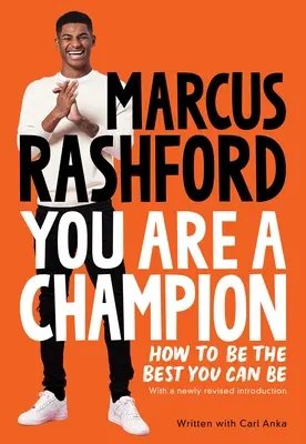 Ești un campion: Cum să fii cel mai bun pe care îl poți fi - You Are a Champion: How to Be the Best You Can Be