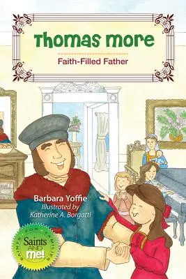 Thomas More: Părinte plin de credință - Thomas More: Faith-Filled Father