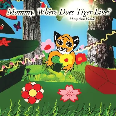 Mami, unde locuiește tigrul? - Mommy, Where Does Tiger Live?