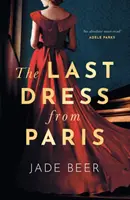 Ultima rochie din Paris - Lectura romantică și plină de farmec a verii 2022 - Last Dress from Paris - The glamorous, romantic dual-timeline read of summer 2022