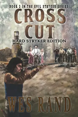 Cross Cut: Cartea 2 din seria Evil Stryker - Cross Cut: Book 2 in the Evil Stryker Series