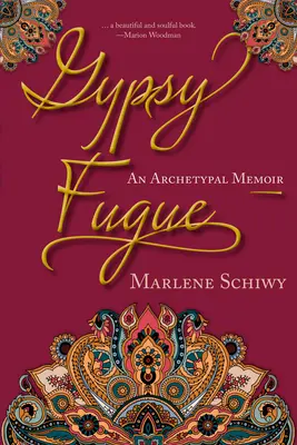 Fugă țigănească: An Archetypal Memoir - Gypsy Fugue: An Archetypal Memoir