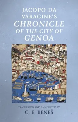 Cronica lui Jacopo Da Varagine despre orașul Genova - Jacopo Da Varagine's Chronicle of the City of Genoa