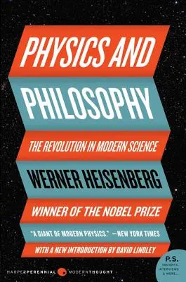 Fizică și filosofie: Revoluția în știința modernă - Physics and Philosophy: The Revolution in Modern Science