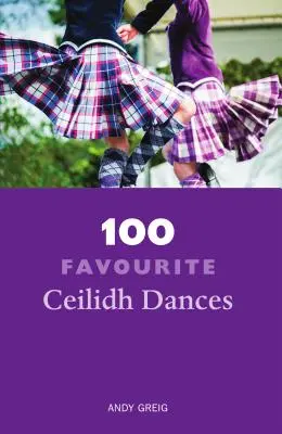 100 de dansuri Ceilidh preferate - 100 Favourite Ceilidh Dances
