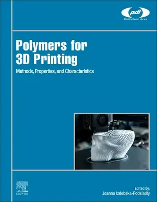 Polimeri pentru imprimarea 3D: Metode, proprietăți și caracteristici - Polymers for 3D Printing: Methods, Properties, and Characteristics