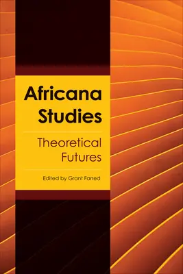 Studii africane: Viitori teoretici - Africana Studies: Theoretical Futures