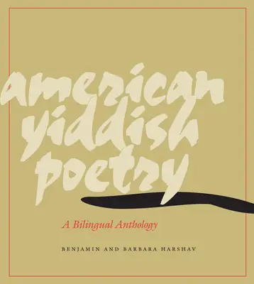 Poezie yiddish americană: O antologie bilingvă - American Yiddish Poetry: A Bilingual Anthology