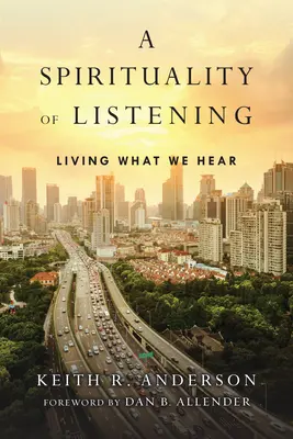 Spiritualitatea ascultării - Să trăim ceea ce auzim - Spirituality of Listening - Living What We Hear