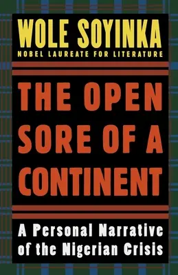 The Open Sore of a Continent: O narațiune personală a crizei nigeriene - The Open Sore of a Continent: A Personal Narrative of the Nigerian Crisis