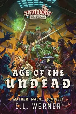 Age of the Undead: A Zombicide: Black Plague Roman - Age of the Undead: A Zombicide: Black Plague Novel