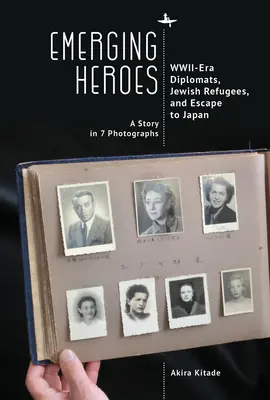 Eroi în devenire: diplomați din perioada războiului mondial, refugiați evrei și fuga în Japonia - Emerging Heroes: Wwii-Era Diplomats, Jewish Refugees, and Escape to Japan