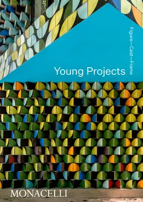 Proiecte tinere: Figure, Cast, Frame - Young Projects: Figure, Cast, Frame