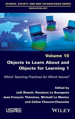 Obiecte despre care să înveți și obiecte pentru învățare 1: Ce practici didactice pentru ce probleme? - Objects to Learn about and Objects for Learning 1: Which Teaching Practices for Which Issues?