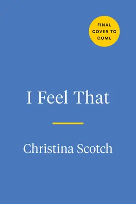 I Feel That: O colecție de citate pentru toate sentimentele - I Feel That: A Quote Collection for All the Feels