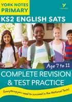 English SATs Complete Revision and Test Practice: York Notes for KS2 - recuperează, revizuiește și fii pregătit pentru examenele din 2022 - English SATs Complete Revision and Test Practice: York Notes for KS2 - catch up, revise and be ready for 2022 exams