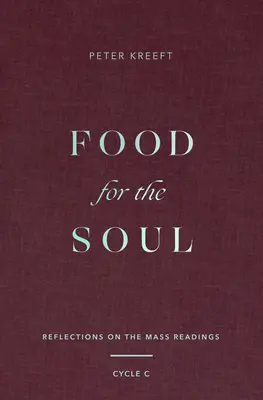 Hrană pentru suflet: Reflecții asupra lecturilor de la Liturghie (Ciclul C) - Food for the Soul: Reflections on the Mass Readings (Cycle C)