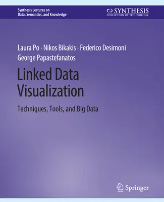 Vizualizarea datelor legate - Tehnici, instrumente și Big Data - Linked Data Visualization - Techniques, Tools, and Big Data