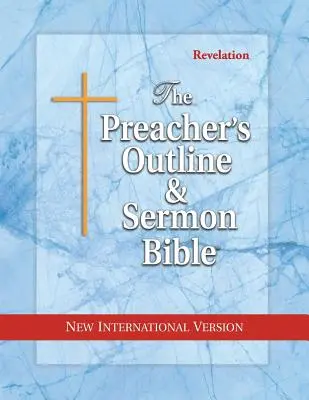 Biblia pentru predicatori: Schiță și predică-NIV-Revelarea - Preacher's Outline & Sermon Bible-NIV-Revelation