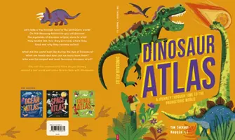 Atlasul dinozaurilor - O călătorie în timp către lumea preistorică - Dinosaur Atlas - A Journey Through Time to the Prehistoric World