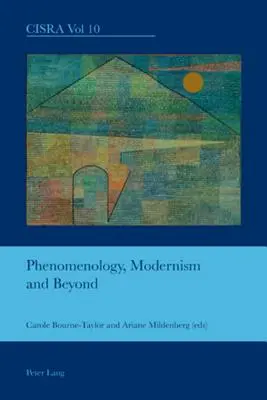 Fenomenologie, modernism și dincolo de acesta - Phenomenology, Modernism and Beyond