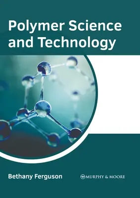 Știința și tehnologia polimerilor - Polymer Science and Technology