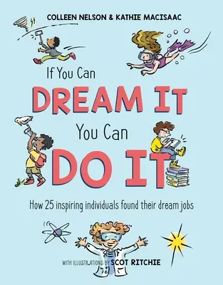 If You Can Dream It, You Can Do It: Cum 25 de persoane inspirate și-au găsit slujbele de vis - If You Can Dream It, You Can Do It: How 25 Inspiring Individuals Found Their Dream Jobs