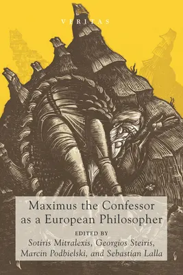 Maximus Mărturisitorul ca filozof european - Maximus the Confessor as a European Philosopher